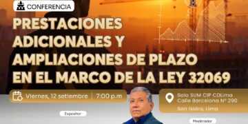 Conferencia «Prestaciones adicionales y ampliaciones de plazo en el marco de la Ley 32069» / Viernes 12 de septiembre – 7:00 p.m.