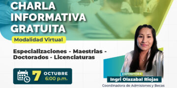 Charla informativa gratuita: Especializaciones – Maestrías – Doctorados -Licenciaturas / Martes 7 de octubre – 6:00 p.m.