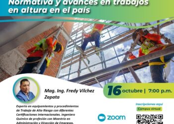 Conferencia: ¨Normativa y avances en trabajos en altura en el país¨/ Jueves 16 de octubre – 7:00 p.m.