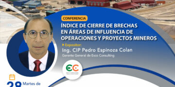 Conferencia Magistral «índice de cierre de brechas en áreas de influencia de operaciones y proyectos mineros» / Martes 28 de octubre – 7:00 p.m.