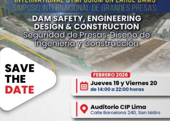 Simposio Internacional de Grandes Presas: ¨Seguridad de presas, diseño de ingeniería y construcción¨ / Jueves 19 y Viernes 20 de febrero