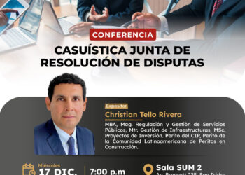 Conferencia: ¨Casuística Junta de Resolución de Disputas¨ / Miércoles 17 de diciembre – 7:00 p.m.