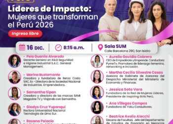 Foro: ¨Líderes de Impacto Mujeres que transforman el Perú 2026¨ / 16 de diciembre – 8:15 a.m.