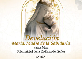 Develación María: Madre de la Sabiduría / Martes 06 de enero – 7:00 p.m.