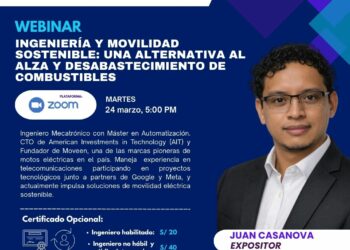 Webinar: Ingeniería y movilidad sostenible: una alternativa al alza y desabastecimiento de combustibles | Martes 24 de marzo, 5:00 p.m.