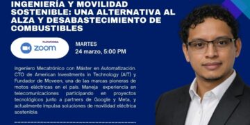 Webinar: Ingeniería y movilidad sostenible: una alternativa al alza y desabastecimiento de combustibles | Martes 24 de marzo, 5:00 p.m.