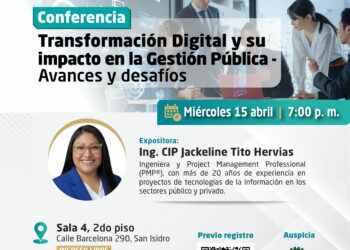 Conferencia: ¨Transformación Digital y su impacto en la Gestión Pública – Avances y desafíos¨ / Miércoles 15 de abril