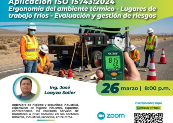 Conferencia: Aplicación ISO 15743:2024 – Ergonomía del ambiente térmico y evaluación de riesgos en trabajos en frío | Jueves 26 de marzo | 8:00 p.m.