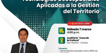 Conferencia: Tecnologías Geoespaciales Aplicadas a la Gestión del Territorio / Sábado 7 de marzo
