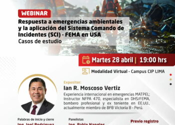 Webinar: “Respuesta a Emergencias Ambientales y la aplicación del Sistema de Comando de Incidentes (SCI) – FEMA en EE. UU.: Casos de estudio” / Martes 28 de abril