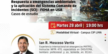 Webinar: “Respuesta a Emergencias Ambientales y la aplicación del Sistema de Comando de Incidentes (SCI) – FEMA en EE. UU.: Casos de estudio” / Martes 28 de abril