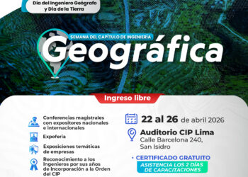 El CIP Lima conmemora el Día de la Tierra y el Día del Ingeniero Geógrafo con una semana dedicada a los desafíos del análisis territorial