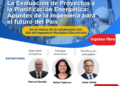 Foro: ¨La Evaluación de Proyectos y la Planificación Energética: Apuntes de la Ingeniería para el Futuro del País¨ – Viernes 17 de abril