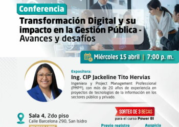 Conferencia: “Transformación Digital y su impacto en la Gestión Pública: Avances y desafíos” / Miércoles 15 de abril