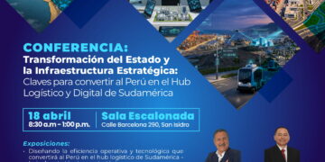 Conferencia: ¨La transformación del Estado y el desarrollo de infraestructura estratégica son claves para posicionar al país como el próximo Hub Logístico y Digital de Sudamérica¨ / Sábado 18 de abril