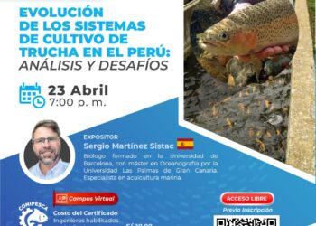 Conferencia: ¨Evolución de los sistemas de cultivo de trucha en el Perú¨ / 23 de abril