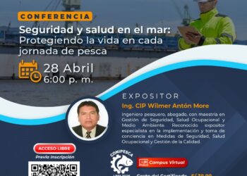 Conferencia: ¨Seguridad y Salud en el Trabajo, invita a participar de la conferencia gratuita: Seguridad y Salud en el Mar: Protegiendo la vida en cada jornada de pesca¨ / 28 de abril