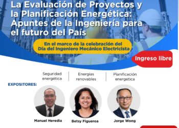 Foro: ¨La Evaluación de Proyectos y la Planificación Energética: Apuntes de la Ingeniería para el Futuro del País¨ – Viernes 17 de abril