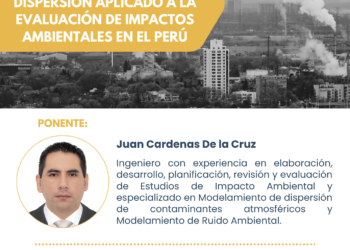 Curso: ¨Contaminación de aire y modelamiento de dispersión aplicado a la evaluación de impactos ambientales en el Perù¨ / Inicio: 25 de abril