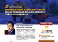 Conferencia: ¨Sensibilización y Concientización en los Trabajos de Alto Riesgo y Daños Colaterales¨ / Miércoles 29 de abril