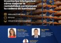 Webinar: «Inventarios Inteligentes: Cómo mejorar la rentabilidad controlando tu cadena de suministro» / Miércoles 13 de mayo