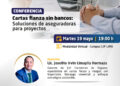 Conferencia: ¨Cartas fianza sin bancos: Soluciones de aseguradoras para proyectos¨ – Martes 19 de mayo