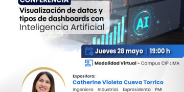 Conferencia: Visualización de datos y tipos de dashboards con Inteligencia Artificial / Jueves 28 de abril
