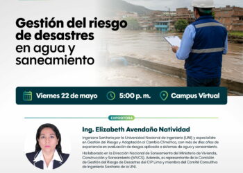 Conferencia: “Gestión del riesgo de desastres en agua y saneamiento” / Viernes 22 de mayo – 05:00 p.m.