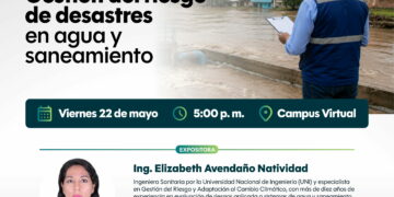 Conferencia: “Gestión del riesgo de desastres en agua y saneamiento” / Viernes 22 de mayo – 05:00 p.m.