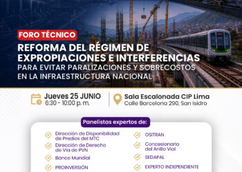 Foro técnico: ¨Reforma del Régimen de expropiaciones e interferencias para evitar paralizaciones y sobrecostos en la infraestructura nacional¨ / Jueves 25 de junio