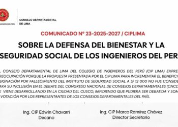COMUNICADO N°23-2025-2027/CIPLIMA Sobre la defensa del bienestar y la seguridad social de los ingenieros del Perú