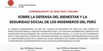 COMUNICADO N°23-2025-2027/CIPLIMA Sobre la defensa del bienestar y la seguridad social de los ingenieros del Perú