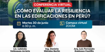 Conferencia virtual:¿Cómo evaluar la resiliencia en las edificaciones en Perú? / Martes 30 de junio