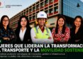 Mujeres que lideran la transformación del transporte se reúnen en foro del CIP Lima sobre movilidad sostenible
