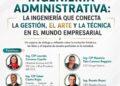 Table Talk: «Ingeniería Administrativa: La ingeniería que conecta la gestión, el arte y la técnica en el mundo. empresarial» / Martes 7 de julio