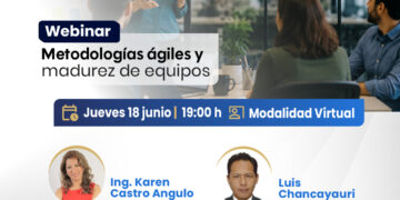 Webinar: Metodologías Ágiles y Madurez de Equipos / Jueves 18 de junio