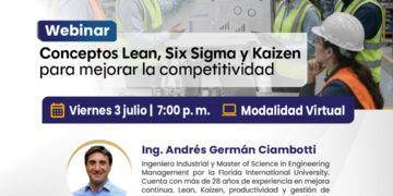 Webinar: Conceptos Lean, Six Sigma y Kaizen para mejorar la competitividad / Viernes 3 de julio