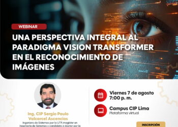 Webinar Gratuito: “Una perspectiva integral al paradigma Vision Transformer en el reconocimiento de imágenes” / Viernes 7 de agosto