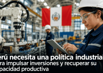 Perú necesita una política industrial para impulsar inversiones y recuperar su capacidad productiva