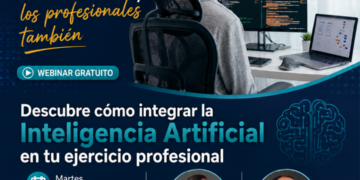 Webinar: ¨Descubre cómo integrar la Inteligencia Artificial en tu ejercicio profesional¨ / Martes 21