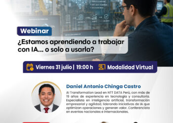 Webinar: ¿Estamos aprendiendo a trabajar con IA… o solo a usarla? / Viernes 31 de julio