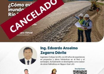 CANCELADO Conferencia virtual: ¿Cómo evitar las inundaciones del Río Piura?/ Miércoles 8 de julio