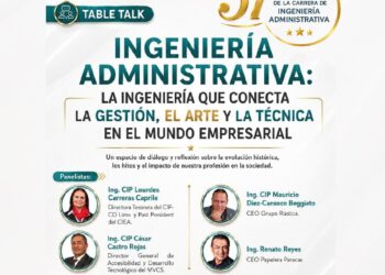 Table Talk: «Ingeniería Administrativa: La ingeniería que conecta la gestión, el arte y la técnica en el mundo. empresarial» / Martes 7 de julio