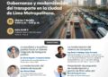 Conferencia magistral: ¨Gobernanza y modernización del Transporte en la Ciudad de Lima Metropolitana¨ / Martes 7 de julio