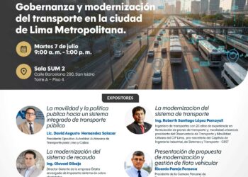 Conferencia magistral: ¨Gobernanza y modernización del Transporte en la Ciudad de Lima Metropolitana¨ / Martes 7 de julio