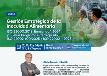Curso: Gestión Estratégica de la Inocuidad Alimentaria con un enfoque actualizado en la ISO 22000:2018, Enmienda 1:2024 y los nuevos Programas Prerrequisito ISO 22002-100:2025 e ISO 22002-1:2025 / Inicio: 17 de julio