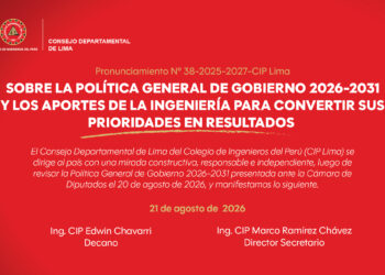 Pronunciamiento N° 38-2025-2027-CIP Lima | SOBRE LA POLÍTICA GENERAL DE GOBIERNO 2026-2031 Y LOS APORTES DE LA INGENIERÍA PARA CONVERTIR SUS PRIORIDADES EN RESULTADOSPronunciamiento N° 38-2025-2027-CIP Lima |