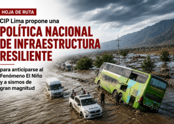 Hoja de Ruta: CIP Lima propone una política nacional de infraestructura resiliente para anticiparse al Fenómeno El Niño y a sismos de gran magnitud