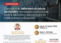 Conferencia: Casuística de informes técnicos periciales vinculados a estructuras, muros anclados y afectaciones en edificaciones colindantes / Jueves 27 de agosto