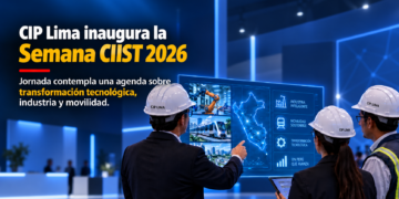 CIP Lima inaugurará la Semana CIIST 2026 con una agenda sobre transformación tecnológica, industria y movilidad